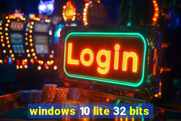 windows 10 lite 32 bits